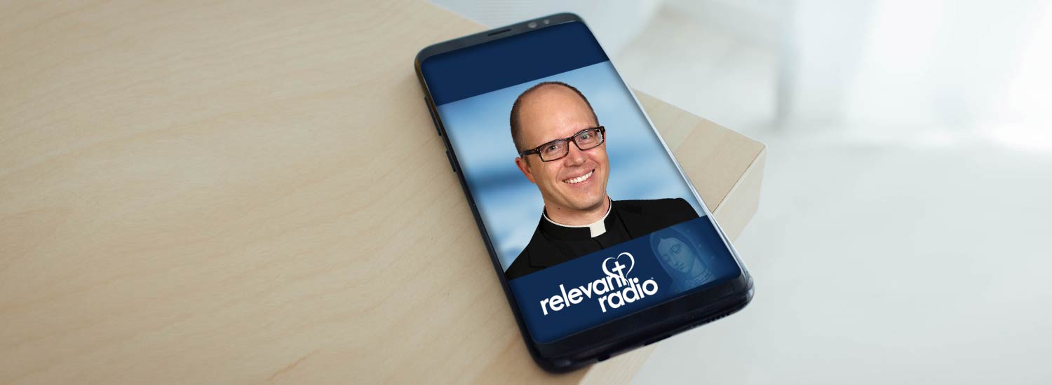 Fr. Matthew Spencer on Relevant Radio