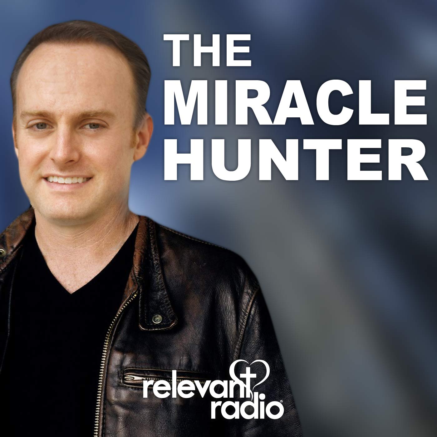 The Miracle Hunter – Relevant Radio